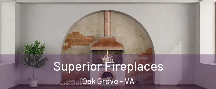 Superior Fireplaces Oak Grove - VA