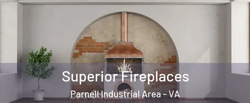 Superior Fireplaces Parnell Industrial Area - VA