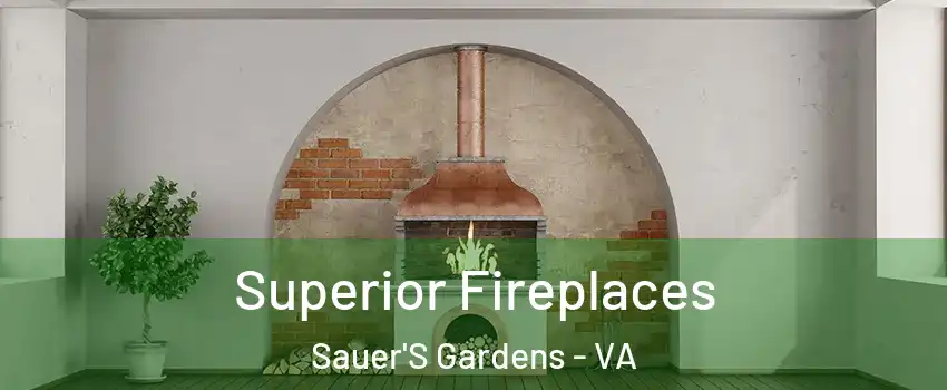 Superior Fireplaces Sauer'S Gardens - VA