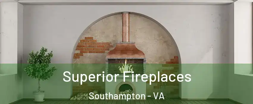 Superior Fireplaces Southampton - VA