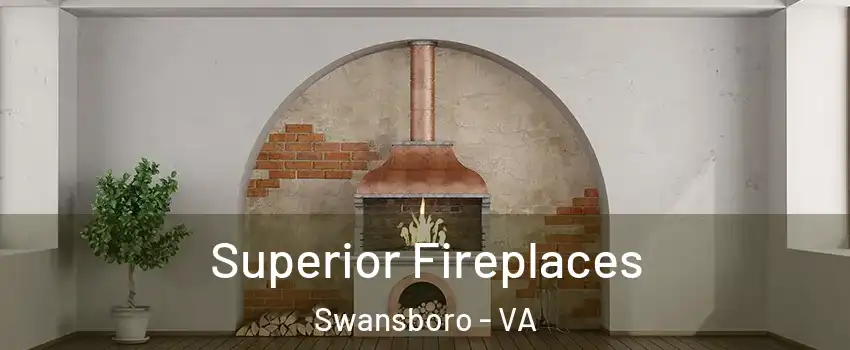 Superior Fireplaces Swansboro - VA