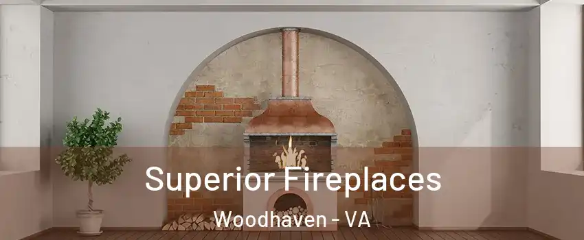 Superior Fireplaces Woodhaven - VA