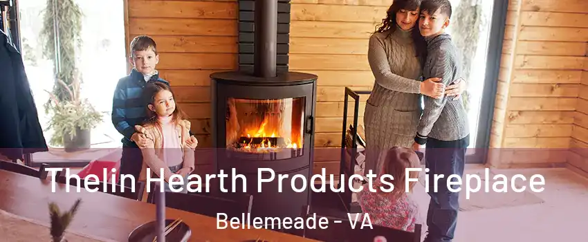 Thelin Hearth Products Fireplace Bellemeade - VA