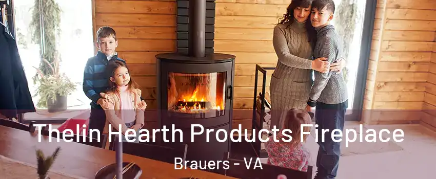 Thelin Hearth Products Fireplace Brauers - VA