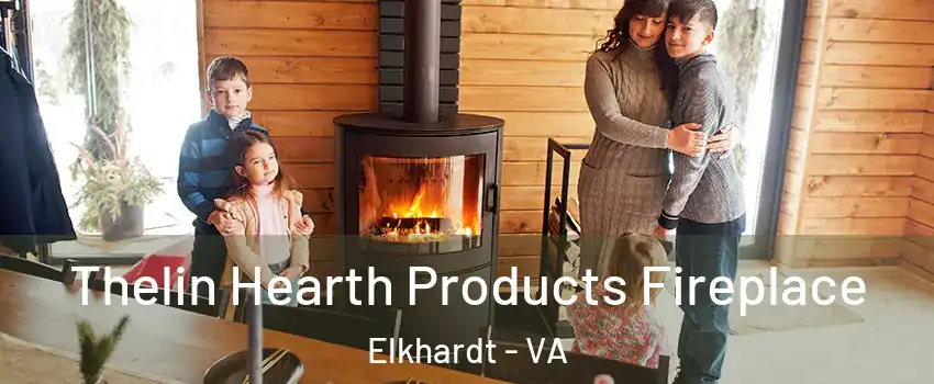 Thelin Hearth Products Fireplace Elkhardt - VA