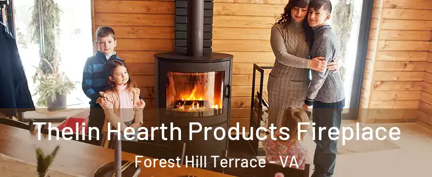 Thelin Hearth Products Fireplace Forest Hill Terrace - VA