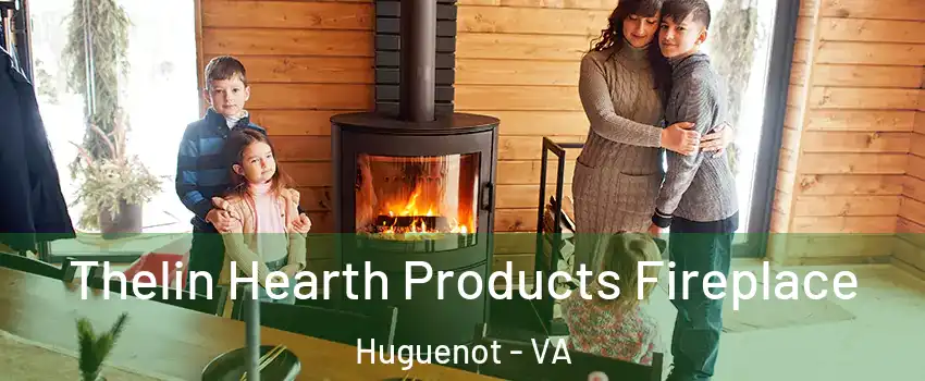 Thelin Hearth Products Fireplace Huguenot - VA