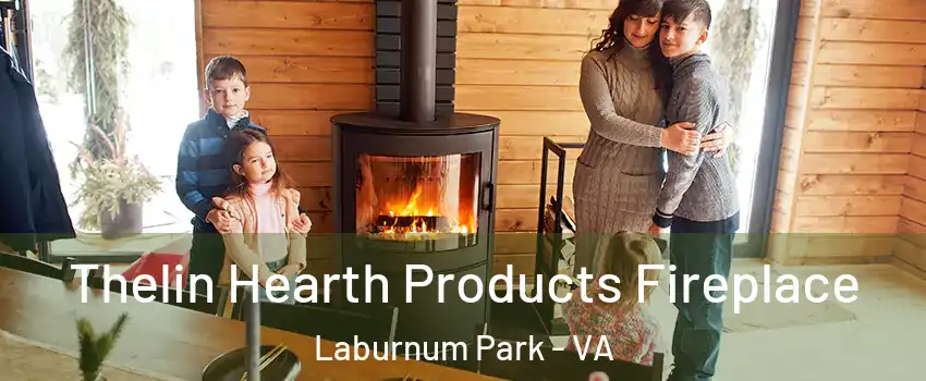 Thelin Hearth Products Fireplace Laburnum Park - VA