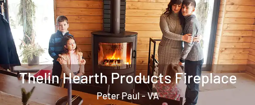 Thelin Hearth Products Fireplace Peter Paul - VA