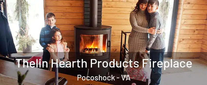 Thelin Hearth Products Fireplace Pocoshock - VA