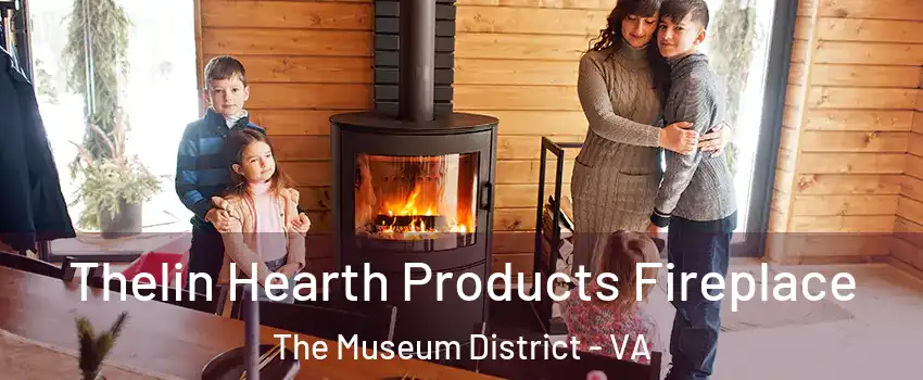 Thelin Hearth Products Fireplace The Museum District - VA