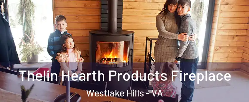 Thelin Hearth Products Fireplace Westlake Hills - VA