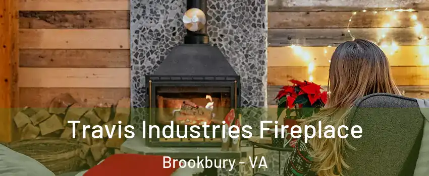 Travis Industries Fireplace Brookbury - VA