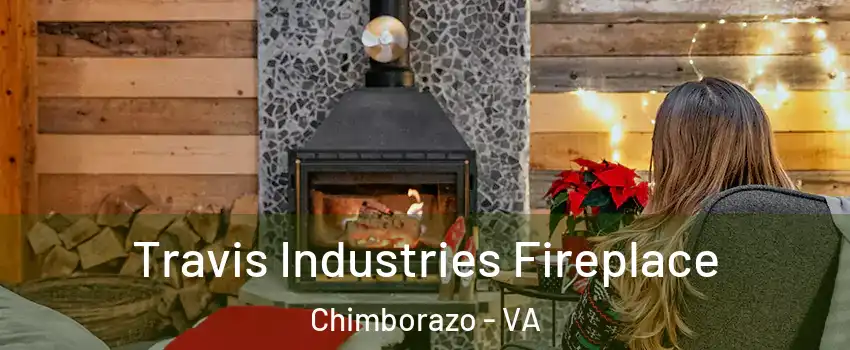 Travis Industries Fireplace Chimborazo - VA