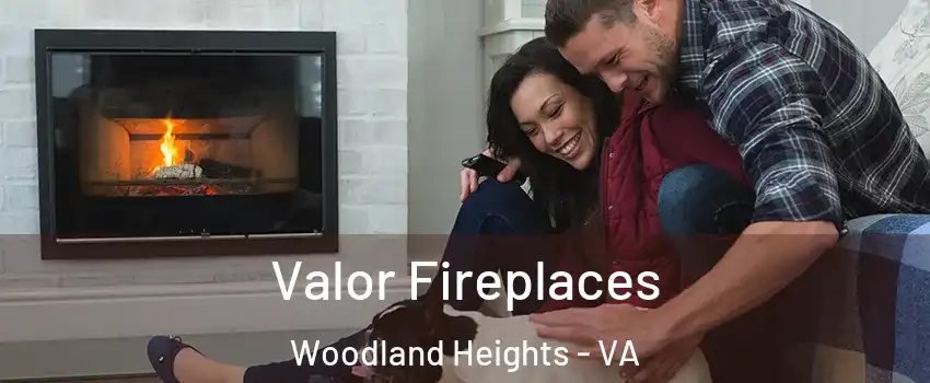 Valor Fireplaces Woodland Heights - VA