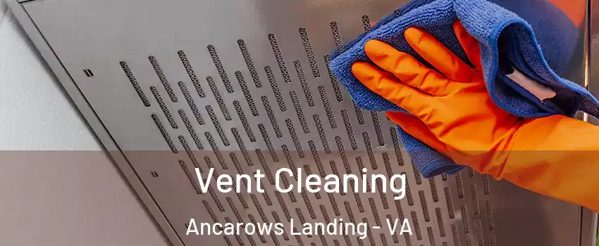 Vent Cleaning Ancarows Landing - VA