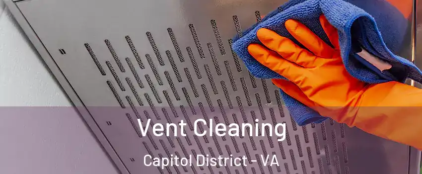 Vent Cleaning Capitol District - VA