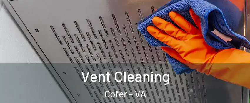 Vent Cleaning Cofer - VA