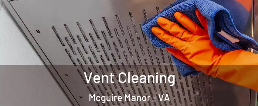 Vent Cleaning Mcguire Manor - VA