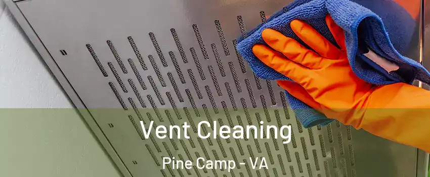 Vent Cleaning Pine Camp - VA