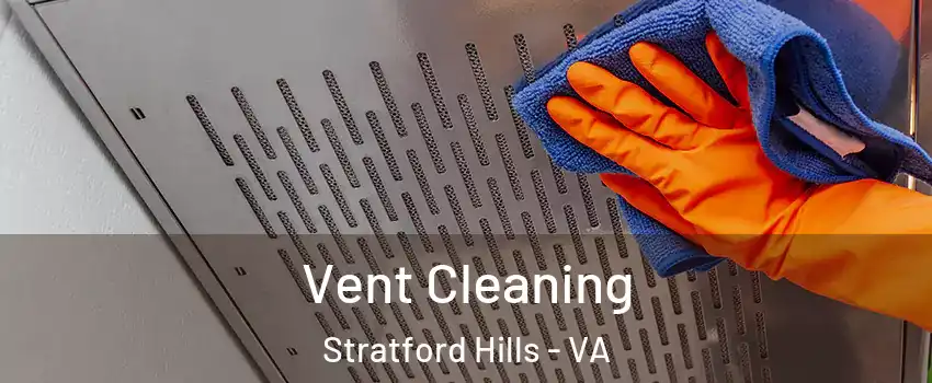 Vent Cleaning Stratford Hills - VA