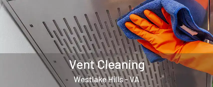 Vent Cleaning Westlake Hills - VA