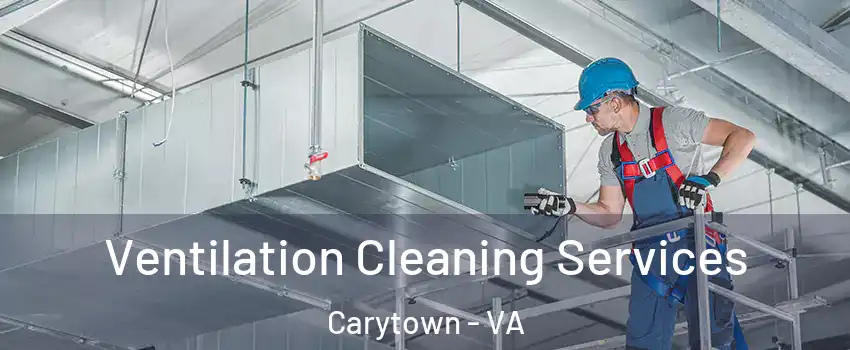 Ventilation Cleaning Services Carytown - VA