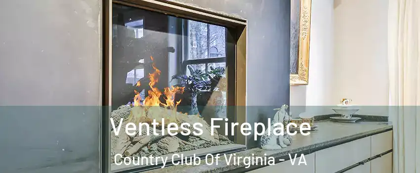 Ventless Fireplace Country Club Of Virginia - VA