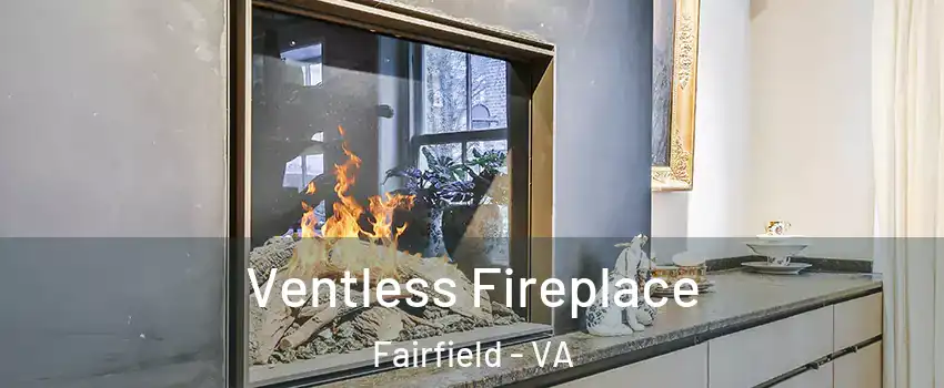 Ventless Fireplace Fairfield - VA