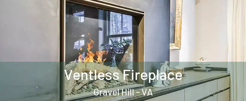 Ventless Fireplace Gravel Hill - VA