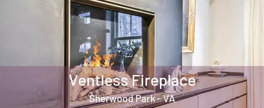 Ventless Fireplace Sherwood Park - VA