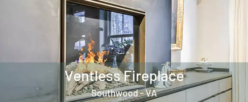 Ventless Fireplace Southwood - VA