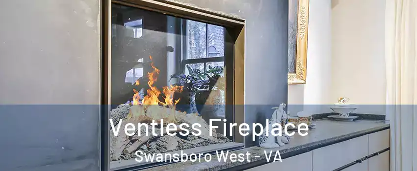 Ventless Fireplace Swansboro West - VA