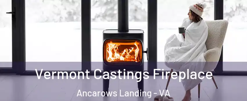 Vermont Castings Fireplace Ancarows Landing - VA