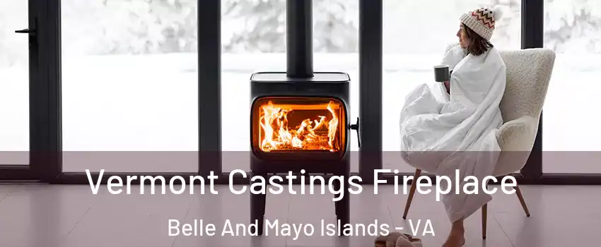 Vermont Castings Fireplace Belle And Mayo Islands - VA