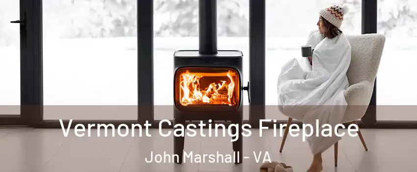 Vermont Castings Fireplace John Marshall - VA