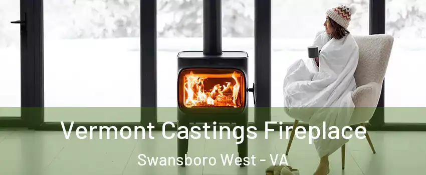 Vermont Castings Fireplace Swansboro West - VA