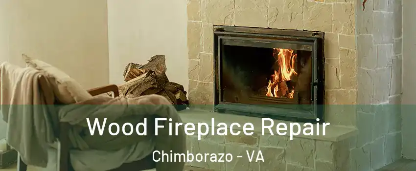 Wood Fireplace Repair Chimborazo - VA