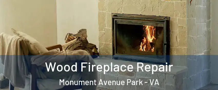 Wood Fireplace Repair Monument Avenue Park - VA