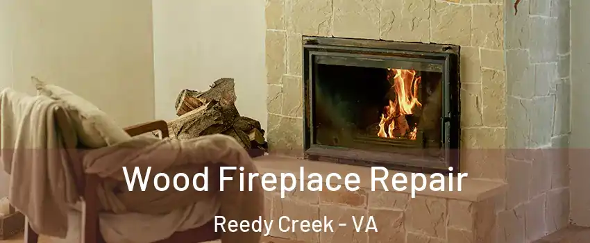 Wood Fireplace Repair Reedy Creek - VA