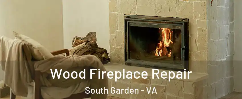 Wood Fireplace Repair South Garden - VA