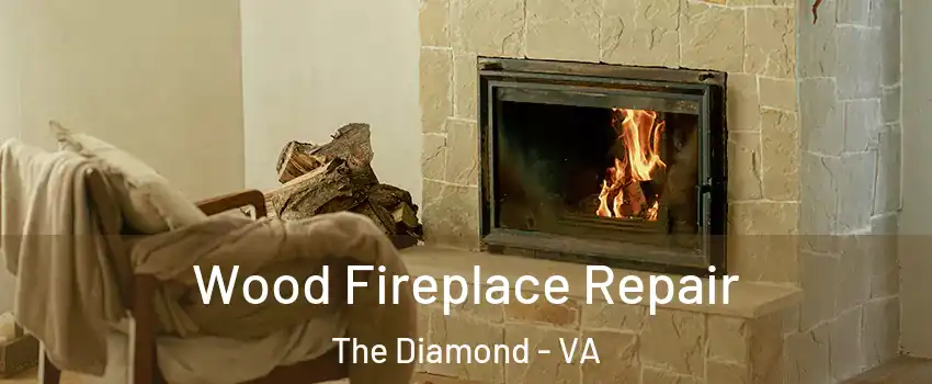 Wood Fireplace Repair The Diamond - VA