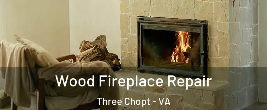 Wood Fireplace Repair Three Chopt - VA