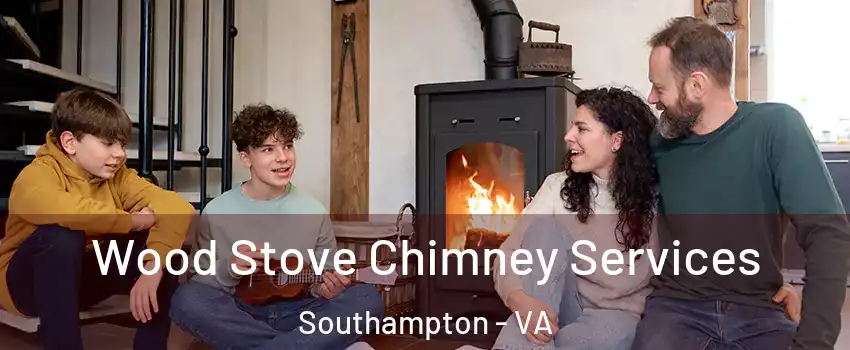 Wood Stove Chimney Services Southampton - VA