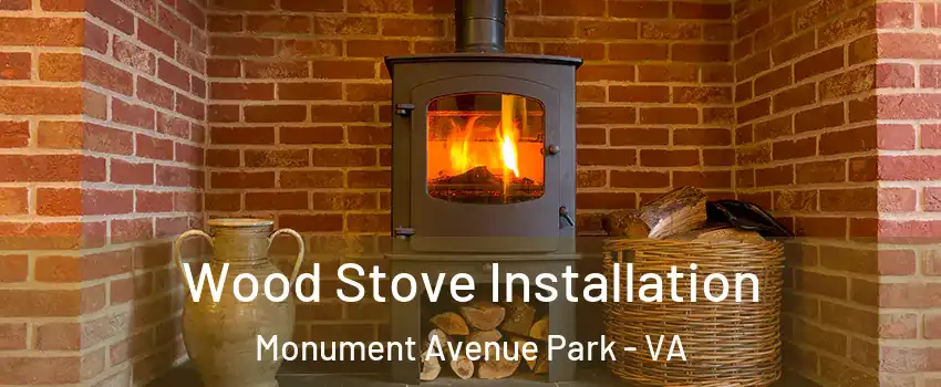 Wood Stove Installation Monument Avenue Park - VA