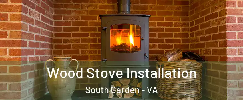 Wood Stove Installation South Garden - VA