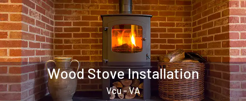 Wood Stove Installation Vcu - VA