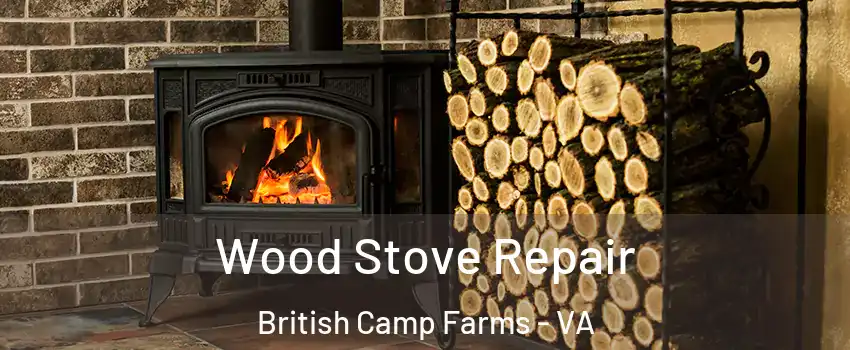 Wood Stove Repair British Camp Farms - VA