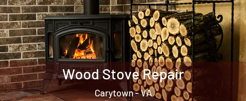 Wood Stove Repair Carytown - VA