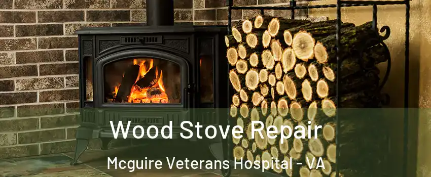 Wood Stove Repair Mcguire Veterans Hospital - VA